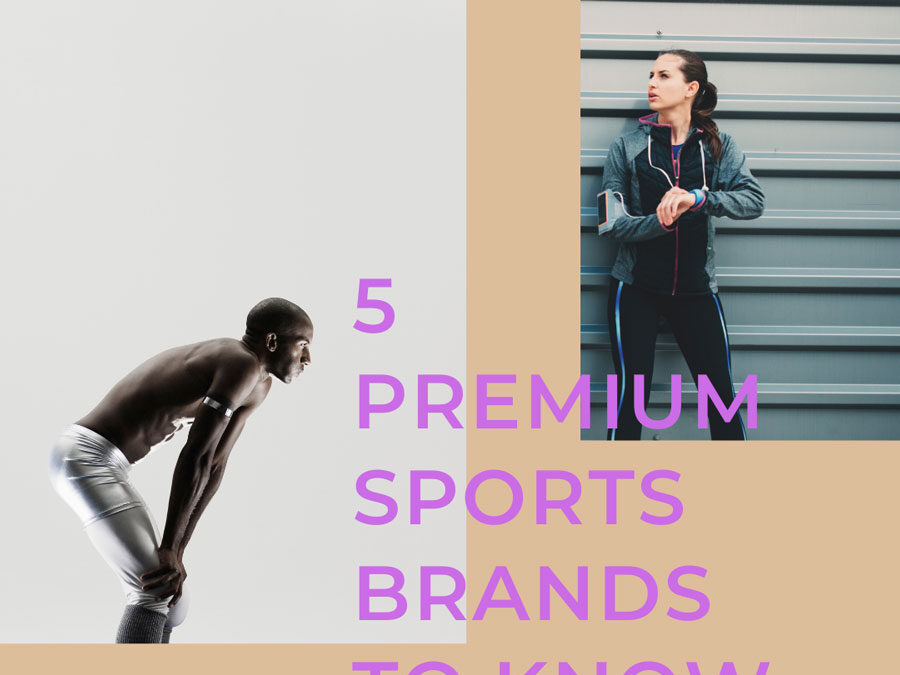 5 Premium sports brands to know